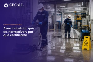 Aseo industrial: qué es, normativa y por qué certificarte